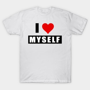 I love myself T-Shirt